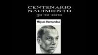 Especial: Centenario nacimiento de Miguel Hernandez